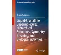 Liquid-Crystalline Supermolecules: Hierarchical Structures, Symmetry Breaking, and Biological Activities