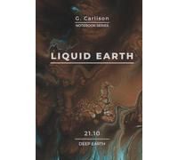 LIQUID EARTH - Deep Earth: Elegant notebook with 150 pages for notes, ideas and everyday writing. Inspired by natural textures and timeless design. Volume 21.10 · G. Carlison Notebook Series