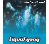Liquid Gang - Nineteenth Soul