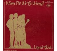 Liquid Gold - Where did we go wrong? (1982) / Vinyl single [Vinyl-Single 7'']