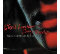 Liquid Laughter Lounge Quartet - May You Always Live With Laugther