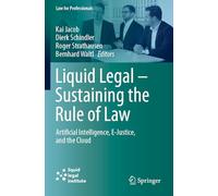 Liquid Legal - Sustaining the Rule of Law: Artificial Intelligence, E-Justice, and the Cloud