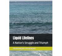 Liquid Lifelines: A Nation's Struggle and Triumph