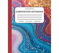 Liquid Marble Glitter Composition Notebook: Vibrant aesthetic look, 120 pages, wide-ruled, perfect for classrooms for kids, teens, college students.