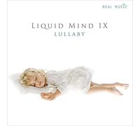 Liquid Mind - Liquid Mind: Lullaby, Vol. IX