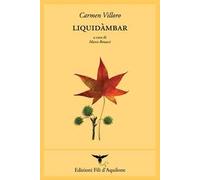 Liquidàmbar. Testo spagnolo a fronte. Ediz. multilingue