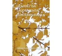 LIQUIDEZ DA SAÚDE MENTAL CONTEMPORÂNEA