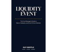 Liquidity Event: The Fund Manager's Guide to Macro, Catalysts, and Event-Driven Markets