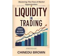 Liquidity In Trading: Mastering The Flow of Market Opportunities.