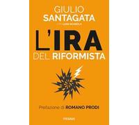 L'ira del riformista. Una politica per il futuro