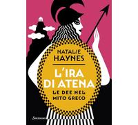 L'ira di Atena. Le dee nel mito greco