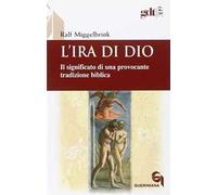 Ira Di Dio. Il Significato Di Una Provocante Tradizione Biblica