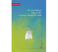 L'ira di Dio. La peste a Napoli nel 1656