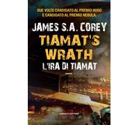 L'ira di Tiamat. Tiamat's wrath [Paperback] [Nov 21, 2019] Corey, James S. A. an