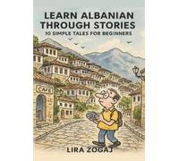 Lira Zogaj Learn Albanian Through Stories (Tascabile)