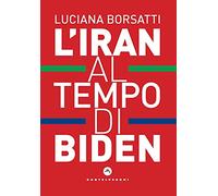 L'Iran al tempo di Biden