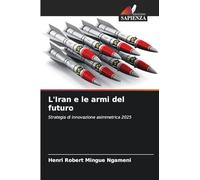 L'Iran e le armi del futuro: Strategia di innovazione asimmetrica 2025