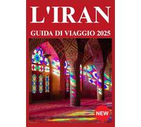 L'IRAN GUIDA DI VIAGGIO 2025