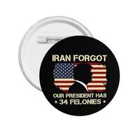 L'Iran ha dimenticato che il nostro presidente ha 34 precedenti penali. Distintivi rotondi, spille per uomo e donna.