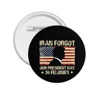 L'Iran ha dimenticato che il nostro presidente ha 34 precedenti penali. Distintivi rotondi, spille per uomo e donna.