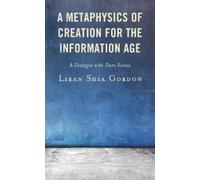 Liran Shia Gord A Metaphysics of Creation for the Information (Copertina rigida)
