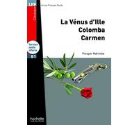 Lire en français facile A2 classiques - La Vénus d'Ille, Colomba, Carmen (+CD audio): Nouvelles (La Vénus d'Ille, Carmen, Colomba) - LFF B1