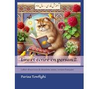 Lire et écrire en persan 2: Cahier d’exercices de deuxième année, version française