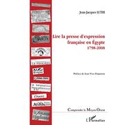 Lire la presse d'expression française en Egypte: 1798-2008