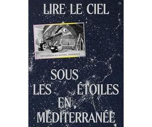 LIRE LE CIEL SOUS LES ETOILES EN MEDITERRANEE - BESSETTE JULIETTE, LASCOLS