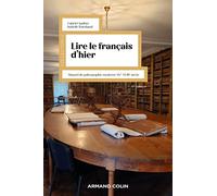 Lire le français d'hier: Manuel de paléographie moderne XVe-XVIIIe siècle