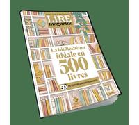 Lire Magazine HS Anniversaire : La Bibliothèque idéale en 500 livres - Novembre/Décembre 2025: 50 ans de lectures incontournables !