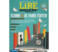 Lire Magazine Littéraire Hors-série - Ecrire et se faire éditer