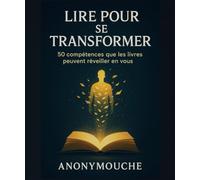 Lire pour se transformer: 50 compétences que les livres peuvent réveiller en vous