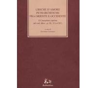 Liriche d'amore petrarchesche fra Oriente e Occidente. Con testo grecoa fronte