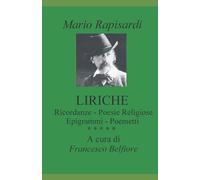 Liriche: Le Ricordanze - Le Poesie Religiose - Epigrammi - Poemetti