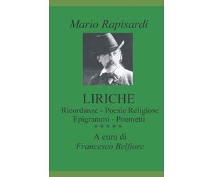 Liriche: Le Ricordanze - Le Poesie Religiose - Epigrammi - Poemetti