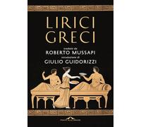 Lirici greci [Paperback] Mussapi, Roberto and Guidorizzi, Giulio
