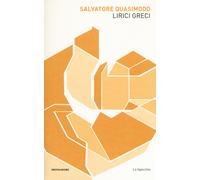 Lirici greci. Testo greco a fronte - Quasimodo Salvatore