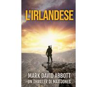 L'Irlandese: Un thriller di Max Jones: #2