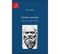 L'ironia socratica (alla luce di recenti studi)
