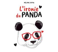 L'ironie du panda: Édition enrichie : nouveaux chapitres & notes (toujours) inutiles