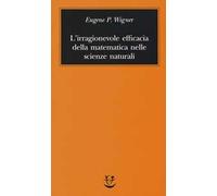L'irragionevole efficacia della matematica nelle scienze naturali