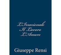L'irrazionale Il Lavoro L'amore