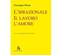 L' irrazionale, il lavoro, l'amore