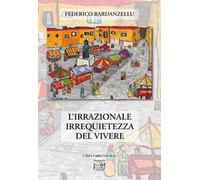 L'irrazionale irrequietezza del vivere