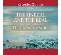 L'irreale e il reale, Vol 1: Storie selezionate di Ursula K. Le Guin Volume One: Where on Earth