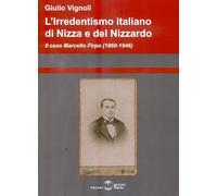 L'irredentismo italiano di Nizza e del Nizzardo 1860-1946