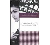 L'irregolare. Coco prima di Chanel