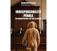 L'irresponsabilité pénale, un épiphénomène qui fait scandale