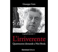 L'irriverente. Quattrocento domande a Nini Binda